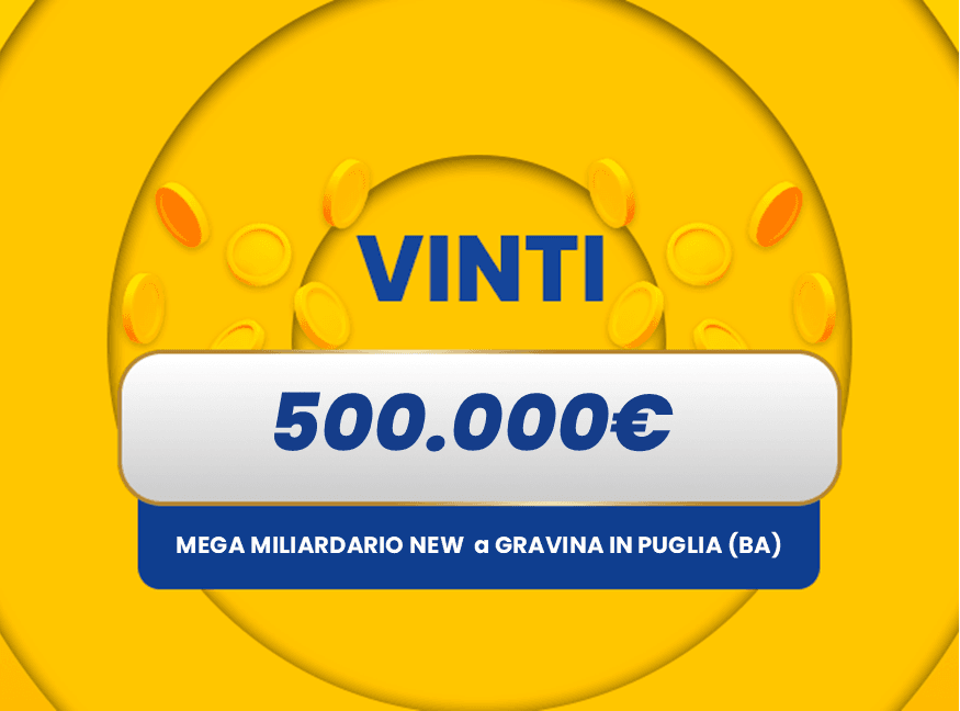 Gratta e Vinci: vincita da 500.000€ a Gravina in Puglia con il biglietto Mega Miliardario NEW