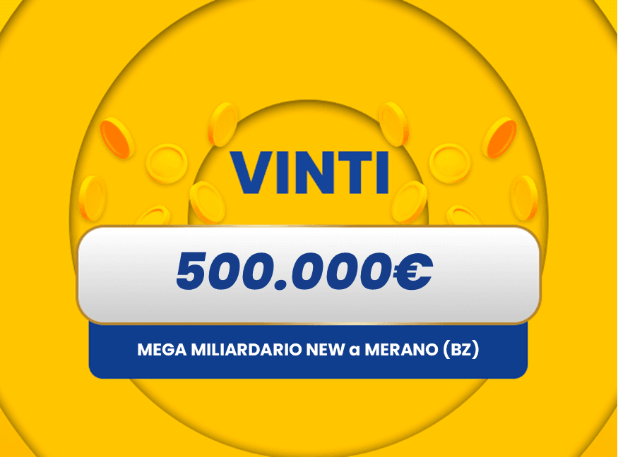 Gratta e Vinci: vincita da 500.000€ a Merano con il biglietto Mega Miliardario New