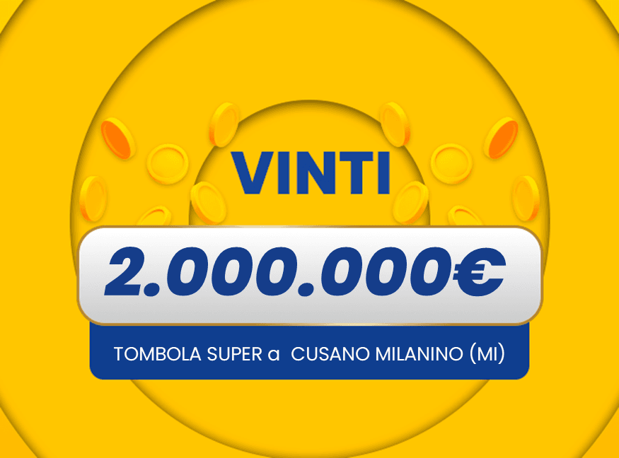 Gratta e Vinci: vincita da 2.000.000€ a Cusano Milanino con il biglietto Tombola Super