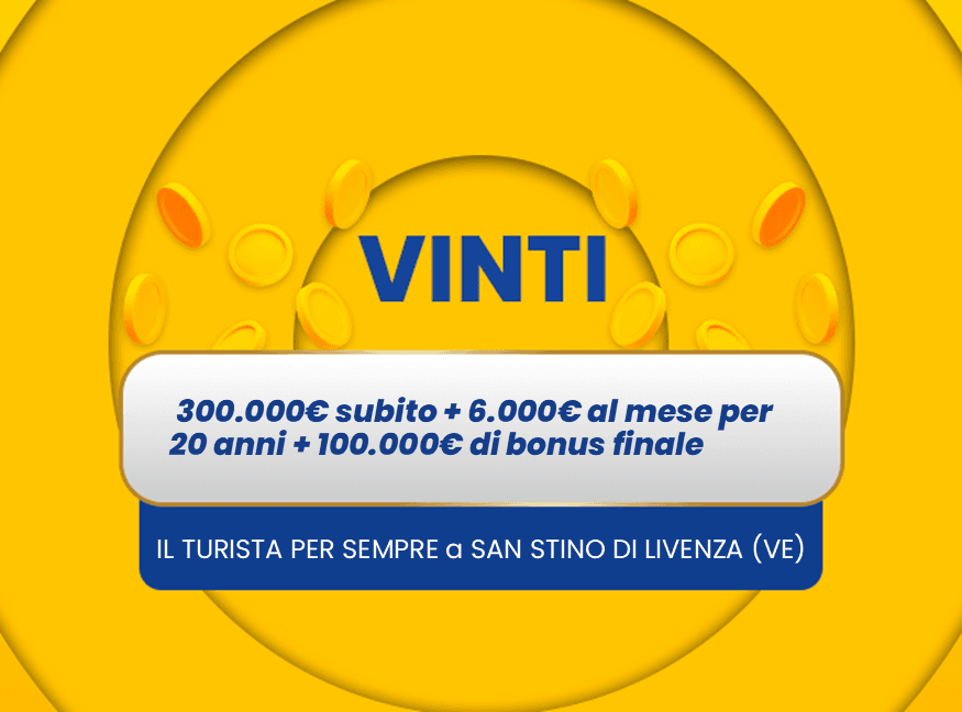 Gratta e Vinci: vincita da 300.000€ subito + 6.000€ al mese per 20 anni + 100.000€ di bonus finale a San Stino di Livenza con Il Turista per Sempre. 