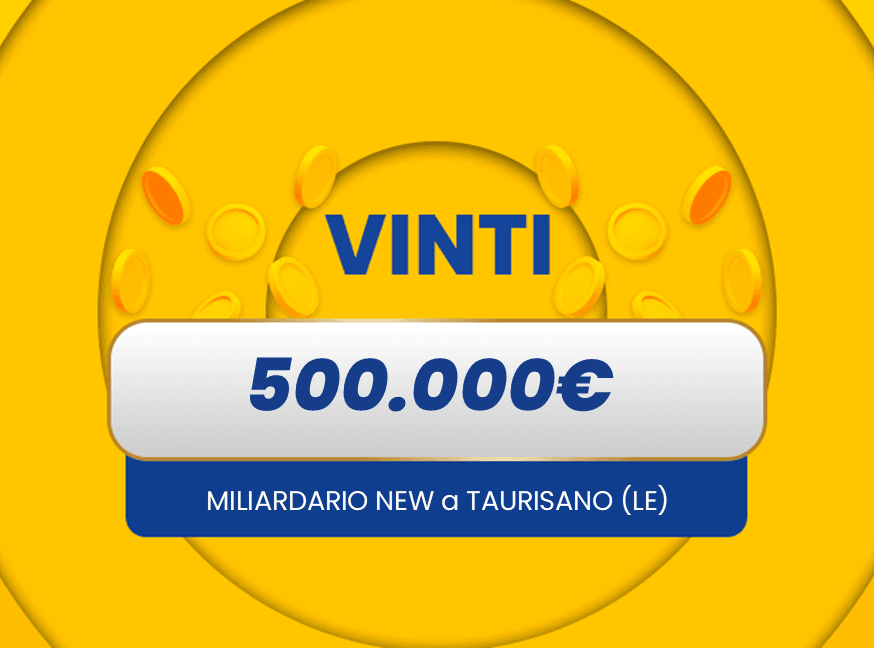 Gratta e Vinci: vincita da 500.000€ a Taurisano (LE) con il biglietto Miliardario New  
