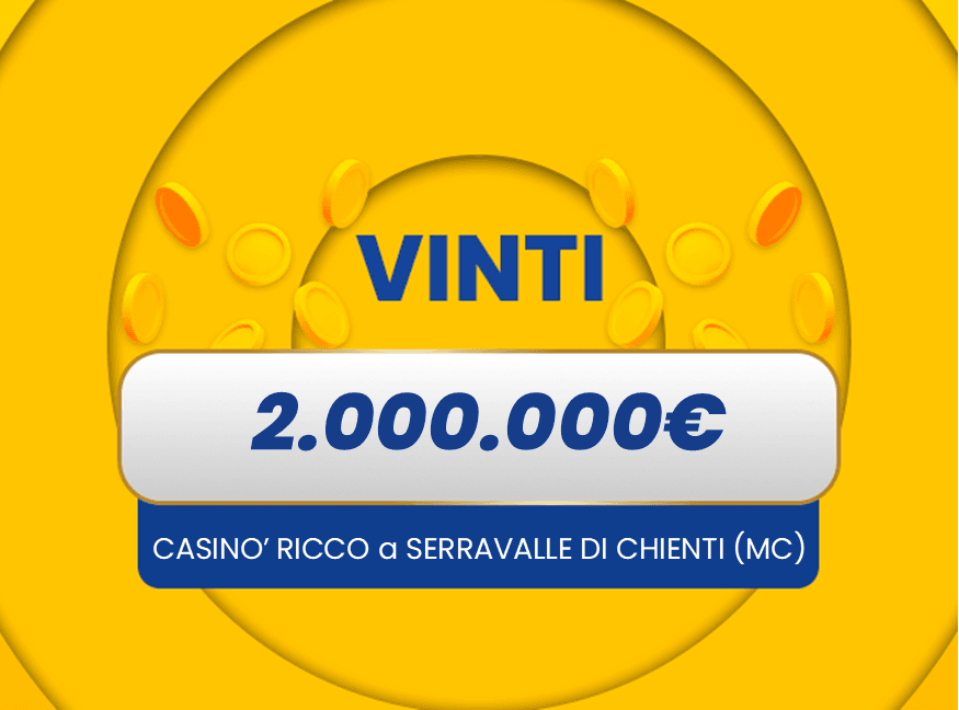 Vincita Serravalle Gratta e Vinci: vincita da 2.000.000€ a Serravalle di Chienti con il biglietto Casinò Ricco