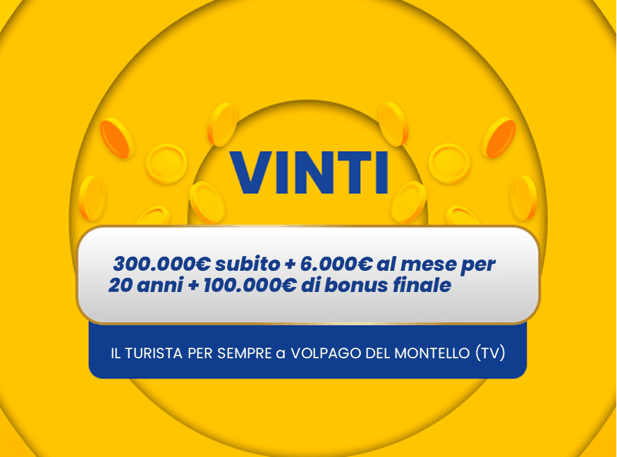 Vincita Volpago del Montello Gratta e Vinci: vincita da 300.000€ subito + 6.000€ al mese per 20 anni + 100.000€ di bonus finale a Volpago del Montello con Il Turista per Sempre.del Montello con Il Turista per Sempre.